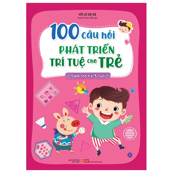 Sách 100 Câu Hỏi Phát Triển Trí Tuệ Cho Trẻ - Dành Cho Trẻ 5 Tuổi - Hồ Lô Đệ Đệ