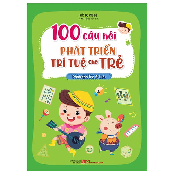 Sách 100 Câu Hỏi Phát Triển Trí Tuệ Cho Trẻ - Dành Cho Trẻ 6 Tuổi - Hồ Lô Đệ Đệ