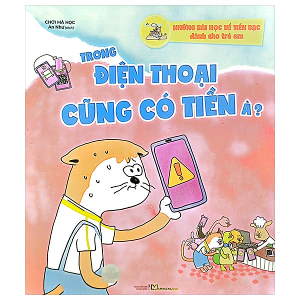 Sách Những Bài Học Về Tiền Bạc Dành Cho Trẻ Em - Trong Điện Thoại C - Chơi Mà Học