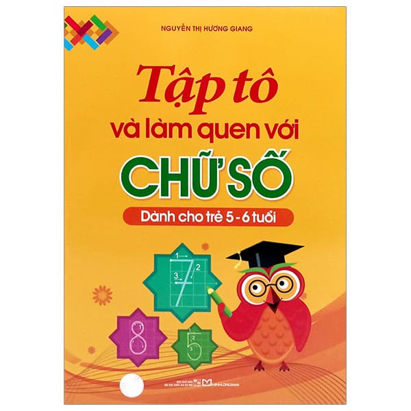 Sách Tập Tô Và Làm Quen Với Chữ Số - Dành Cho Trẻ 5-6 Tuổi (Tái Bản - Nguyễn Thị Hương Giang