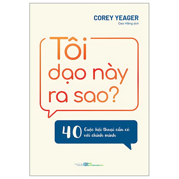 Sách Tôi Dạo Này Ra Sao? - 40 Cuộc Hội Thoại Cần Có Với Chính Mình - Corey Yeager