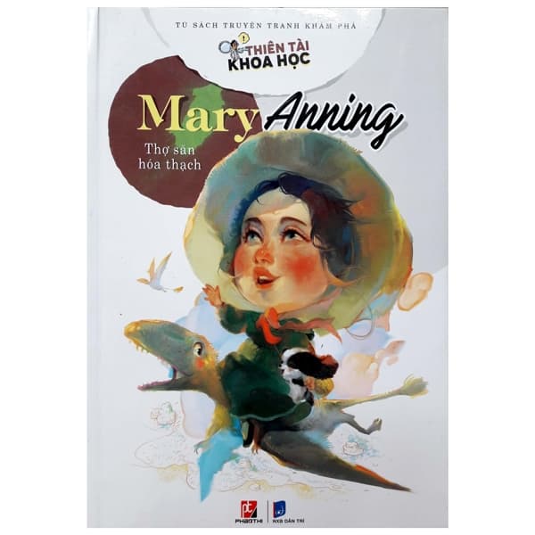 Sách Thiên Tài Khoa Học - Thợ Săn Hóa Thạch - Mary Anning