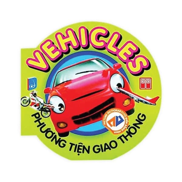 Sách Từ Điển Anh - Việt Bằng Hình: Vehicles - Phương Tiện Giao Thông