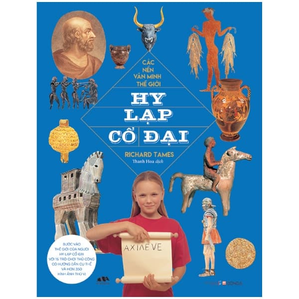 Sách Các Nền Văn Minh Thế Giới - Hy Lạp Cổ Đại - Richard Tames