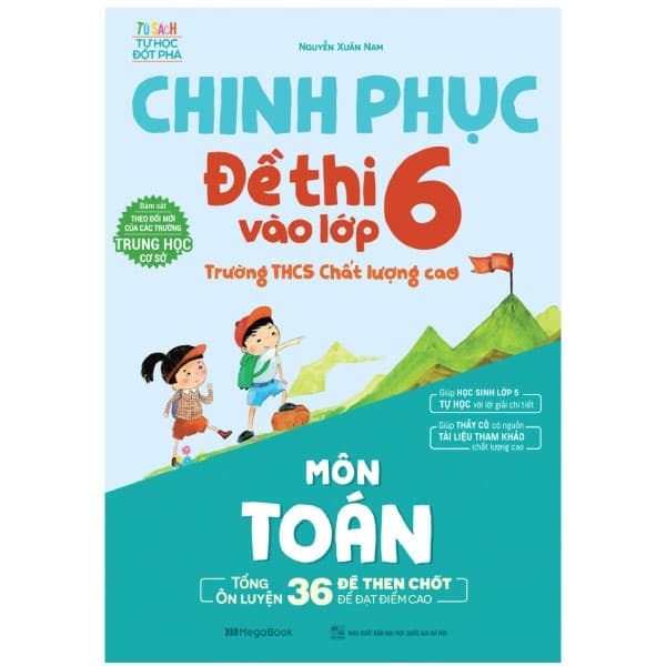 Sách Chinh Phục Đề Thi Vào Lớp 6 Trường THCS Chất Lượng Cao Môn Toán - Nguyễn Xuân Nam