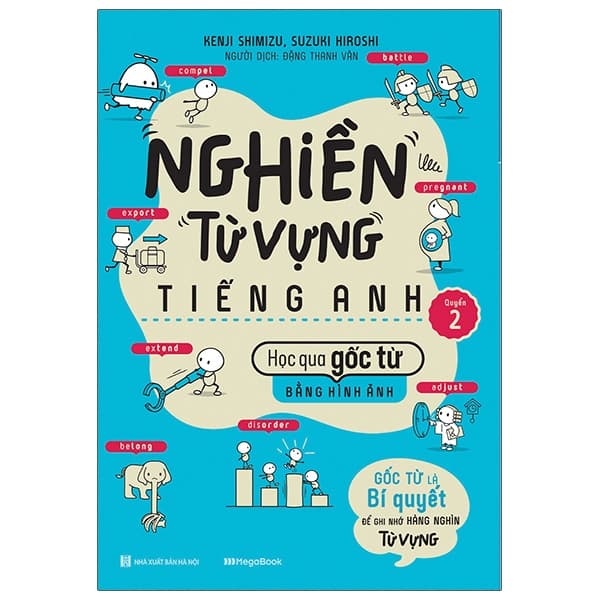Sách Nghiền Từ Vựng Tiếng Anh - Học Qua Gốc Từ Bằng Hình Ảnh - Gố - Kenji Shimizu