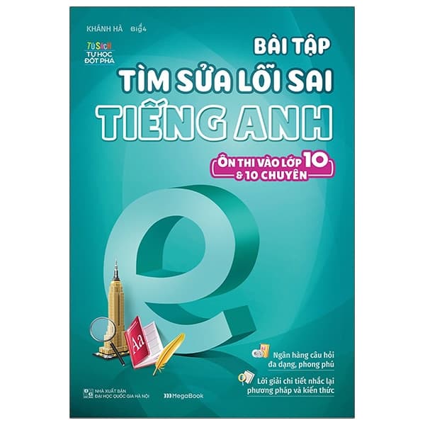 Sách Bài Tập Tìm Sửa Lỗi Sai Tiếng Anh (Ôn Thi Vào Lớp 10 Và 10 Chuyên - Khánh Hà