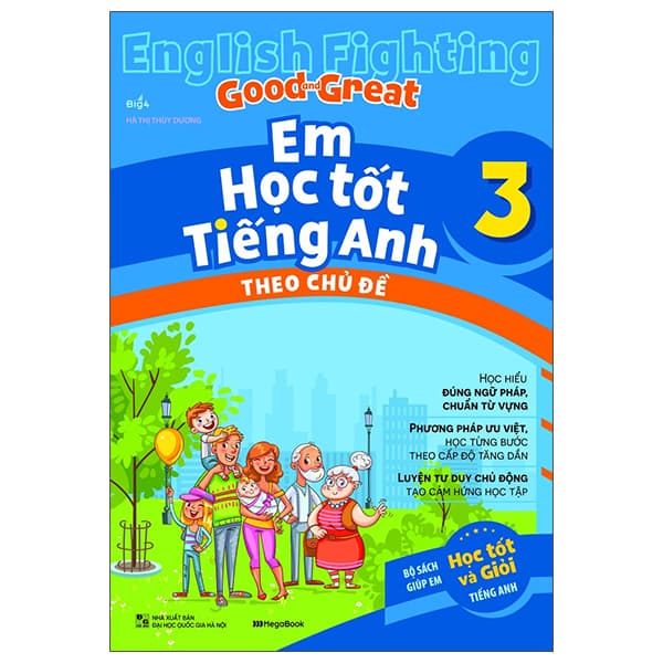Sách English Fighting Good And Great - Em Học Tốt Tiếng Anh Theo Chủ Đề 3 - Hà Thị Thùy Dương