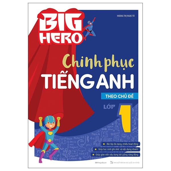 Sách Big Hero - Chinh Phục Tiếng Anh Theo Chủ Đề Lớp 1 - Hoàng Thị Ngọc Tú
