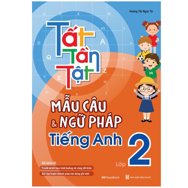 Sách Tất Tần Tật Mẫu Câu Và Ngữ Pháp Tiếng Anh Lớp 2 - Hoàng Thị Ngọc Tú