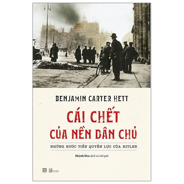 Sách Cái Chết Của Nền Dân Chủ: Những Bước Tiến Quyền Lực Của Hi - Benjamin Carter Hett