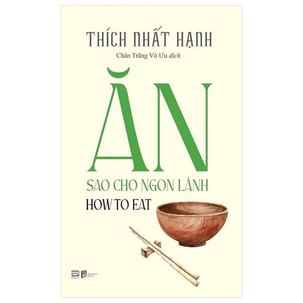 Sách Ăn Sao Cho Ngon Lành - How To Eat - Thích Nhất Hạnh