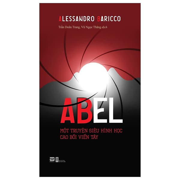 Sách Abel - Một Truyện Siêu Hình Học Cao Bồi Viễn Tây - Alessandro Baricco