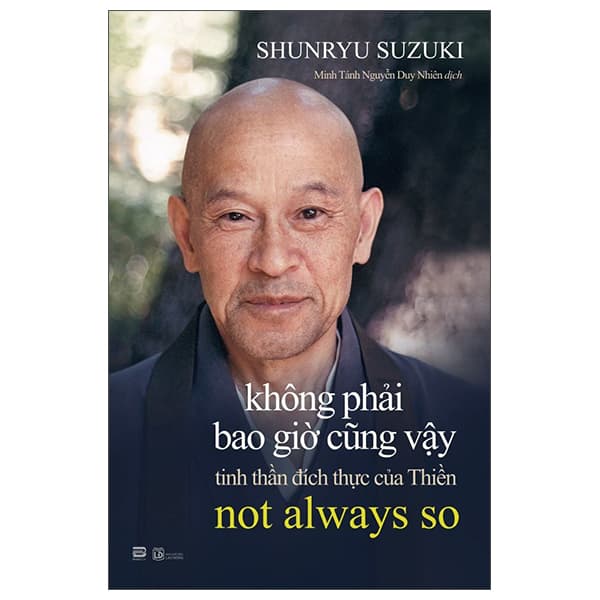 Sách Không Phải Bao Giờ Cũng Vậy - Tinh Thần Đích Thực Của Thiền - N - Shunryu Suzuki