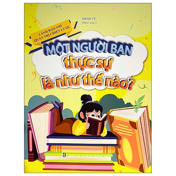 Sách Lãnh Đạo Nhí Quản Trị Chiến Lược - Một Người Bạn Thật Sự - Vu Đức Chí