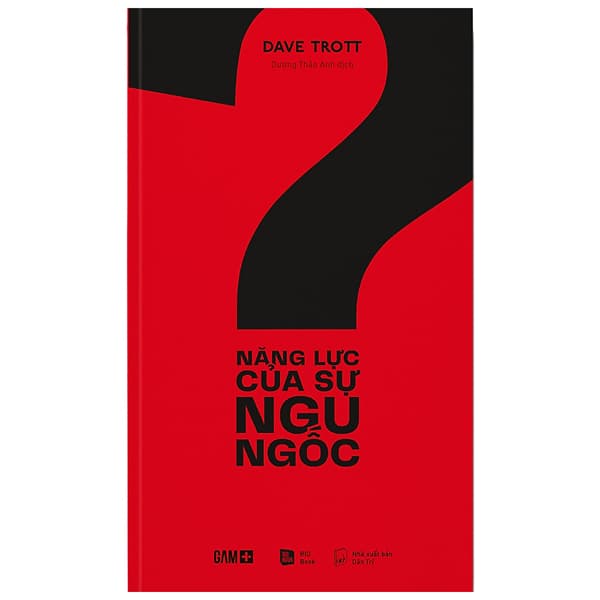 Sách Năng Lực Của Sự Ngu Ngốc - Dave Trott