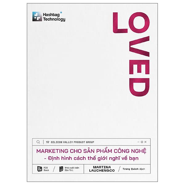 Sách LOVED - Marketing Cho Sản Phẩm Công Nghệ - Định Hình Cách Thế Giớ - Martina Lauchengco