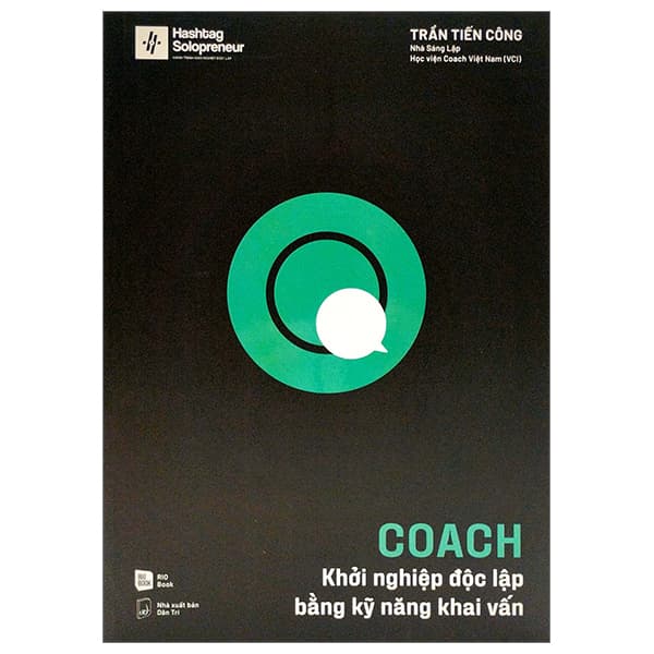 Sách Coach - Khởi Nghiệp Độc Lập Bằng Kỹ Năng Khai Vấn - Trần Tiến Công