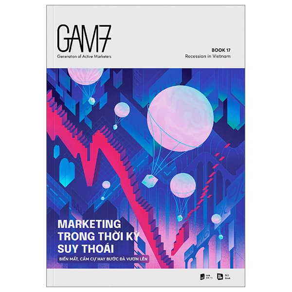 Sách Gam7 Book No.17 - Marketing Trong Thời Kỳ Suy Thoái (Biến Mất, Cầm C� - Gã