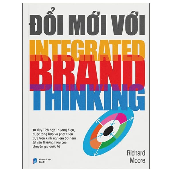 Sách Đổi Mới Với Intergrated Brand Thinking - Richard Moore