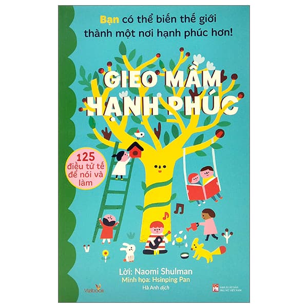 Sách Giao Mầm Hạnh  Phúc – 125 Điều Tử Tế Nói Và Làm - Naomi Shulman
