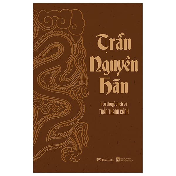 Sách Tiểu Thuyết Lịch Sử - Trần Nguyên Hãn - Trần Thanh Cảnh