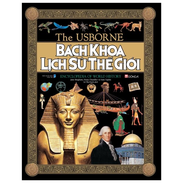 Sách The Usborne: Bách Khoa Lịch Sử Thế Giới - Encyclopedia Of World History - Bách Khoa