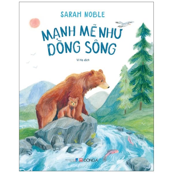 Sách Mạnh Mẽ Như Dòng Sông - Sarah Noble