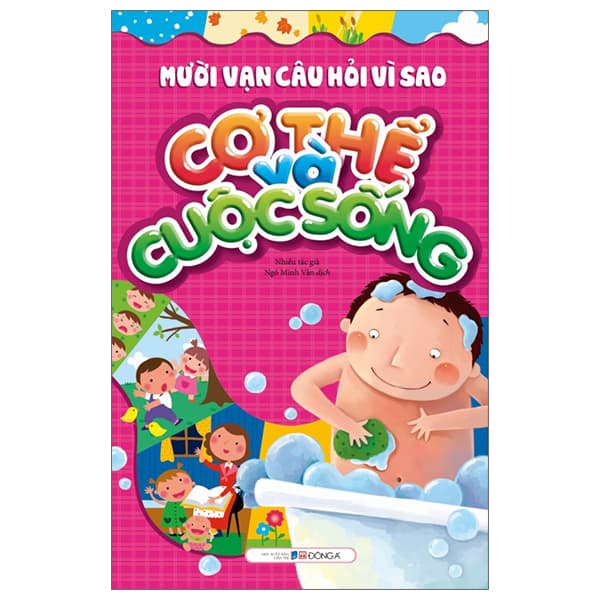 Sách Mười Vạn Câu Hỏi Vì Sao - Cơ Thể Và Cuộc Sống (Tái Bản 2023)