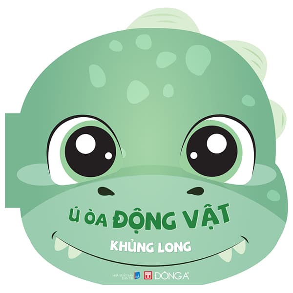 Sách Ú Òa Động Vật - Khủng Long - Bìa Cứng - Đan Long