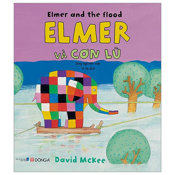 Sách Elmer And The Flood - Elmer Và Cơn Lũ - Song Ngữ Anh-Việt - David McKee