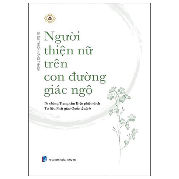 Sách Người Thiện Nữ Trên Con Đường Giác Ngộ - Ni Sư Thích Hằng Thanh
