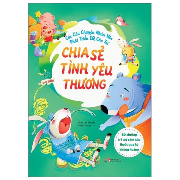 Sách Các Câu Chuyện Nhân Văn Phát Triển EQ Cho Trẻ - Chia Sẻ Tình Yêu T - Liêm Đông Tinh