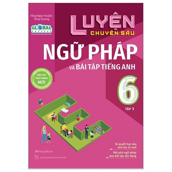 Sách Luyện Chuyên Sâu Ngữ Pháp Và Bài Tập Tiếng Anh 6 - Tập 1 (Theo Ch� - Tống Ngọc Huyền