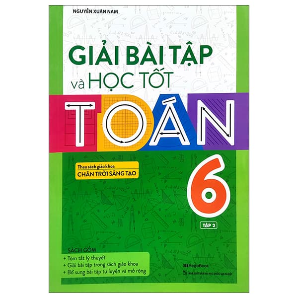 Sách Giải Bài Tập Và Học Tốt Toán 6 - Tập 2 (Theo Sách Giáo Khoa Chân - Nguyễn Xuân Nam