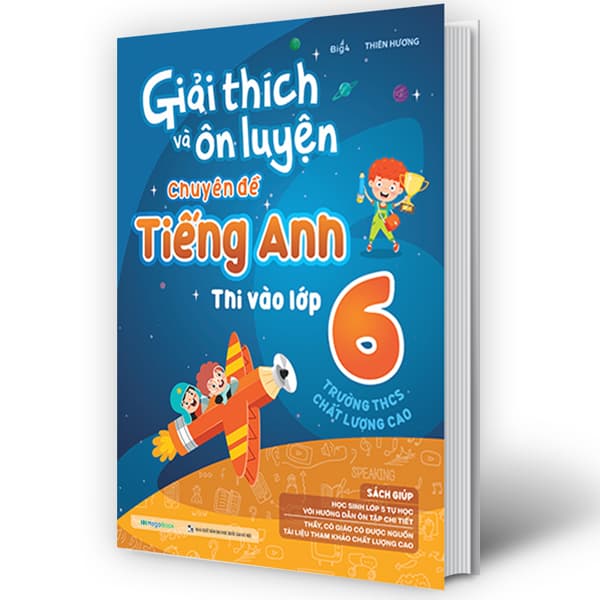 Sách Giải Thích Và Ôn Luyện Chuyên Đề Tiếng Anh Thi Vào Lớp 6 Trườn - Thiên Hương