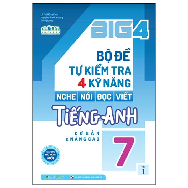 Sách Global Success - Big 4 - Bộ Đề Tự Kiểm Tra 4 Kỹ Năng Nghe, Nói, Đ� - Lê Thị Hồng Phúc