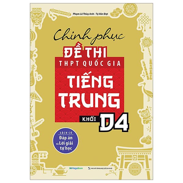 Sách Chinh Phục Đề Thi THPT Quốc Gia Tiếng Trung - Khối D4 - Tạ Văn Đạt