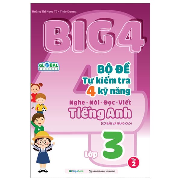 Sách Global Sucess - Big 4 - Bộ Đề Tự Kiểm Tra 4 Kỹ Năng Nghe-Nói-Đọc- - Hoàng Thị Ngọc Tú