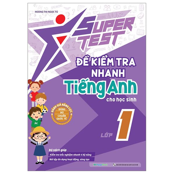 Sách Super Test - Đề Kiểm Tra Nhanh Tiếng Anh Cho Học Sinh Lớp 1 - Hoàng Thị Ngọc Tú