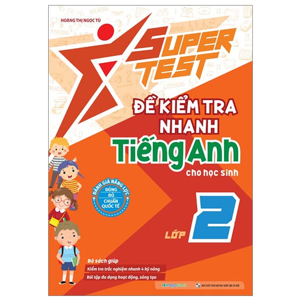 Sách Super Test - Đề Kiểm Tra Nhanh Tiếng Anh Cho Học Sinh Lớp 2 - Hoàng Thị Ngọc Tú