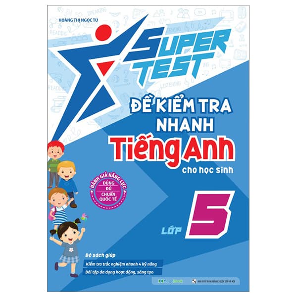 Sách Super Test - Đề Kiểm Tra Nhanh Tiếng Anh Cho Học Sinh Lớp 5 - Hoàng Thị Ngọc Tú