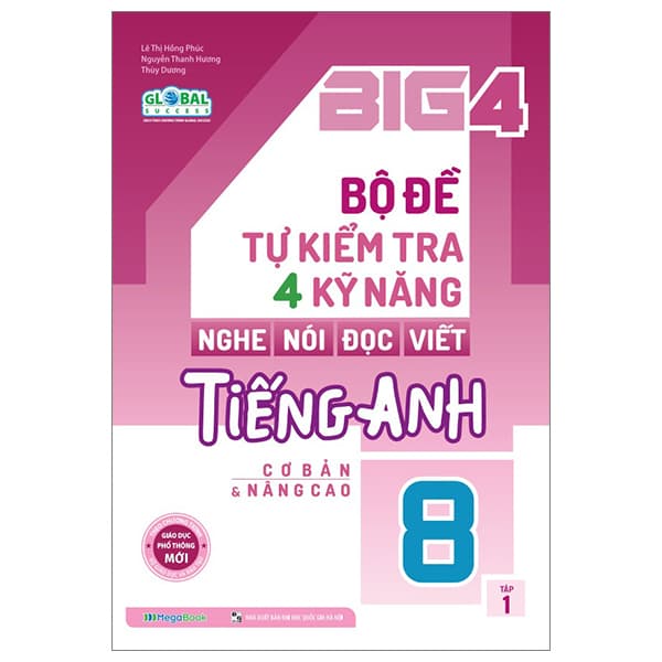 Sách Global Success - Big 4 - Bộ Đề Tự Kiểm Tra 4 Kỹ Năng Nghe-Nói-Đọc - Lê Thanh Thúy