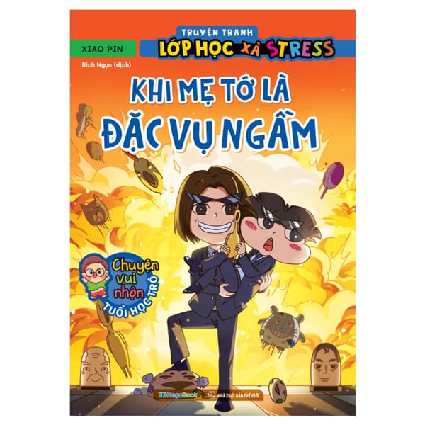 Sách Truyện Tranh Lớp Học Xả Stress - Khi Mẹ Tớ Là Đặc Vụ Ngầm - Xiao Pin