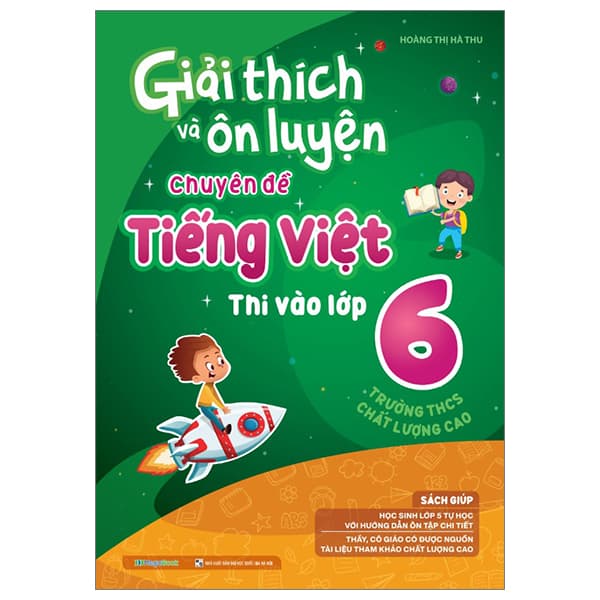 Sách Giải Thích Và Ôn Luyện Chuyên Đề Tiếng Việt Thi Vào Lớp 6 Trư� - Hoàng Thu Hà