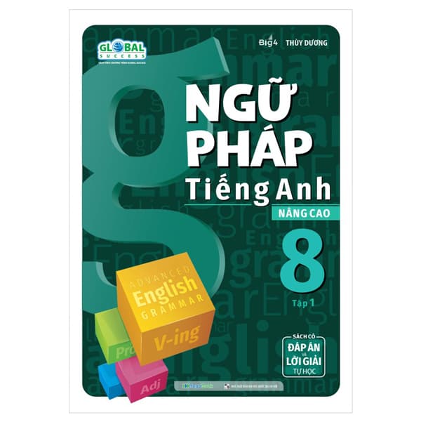 Sách Ngữ Pháp Tiếng Anh Nâng Cao 8 - Tập 1 (Theo Chương Trình Giáo Dục G - Thùy Dương