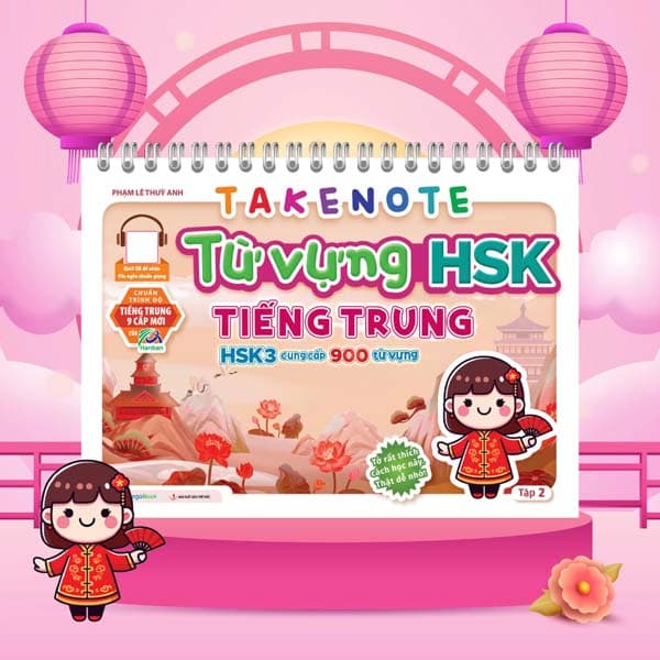 Sách Takenote - Từ Vựng HSK Tiếng Trung - HSK3 Cung Cấp 900 Từ Vựng - Tậ - Tri Thức