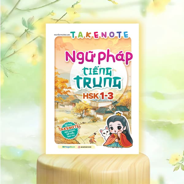 Sách Takenote Ngữ Pháp Tiếng Trung HSK 1-3 - Nguyễn Phương Linh