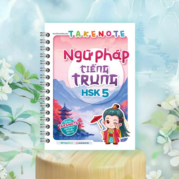 Sách Takenote Ngữ Pháp Tiếng Trung HSK 5 - Nguyễn Phương Linh