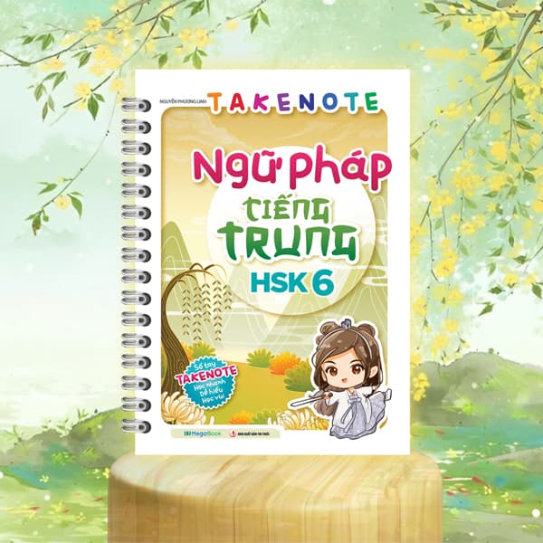 Sách Takenote Ngữ Pháp Tiếng Trung HSK 6 - Nguyễn Phương Linh